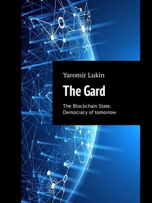 cover image of The Gard. the Blockchain State. Democracy of tomorrow